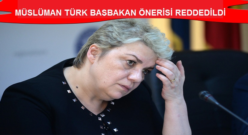 Müslüman Türk başbakan önerisi reddedildi