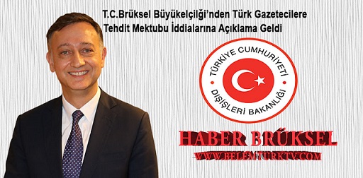 Brüksel Büyükelçiliği’nden Türk Gazetecilere Tehdit Mektubu İddialarına Açıklama Geldi