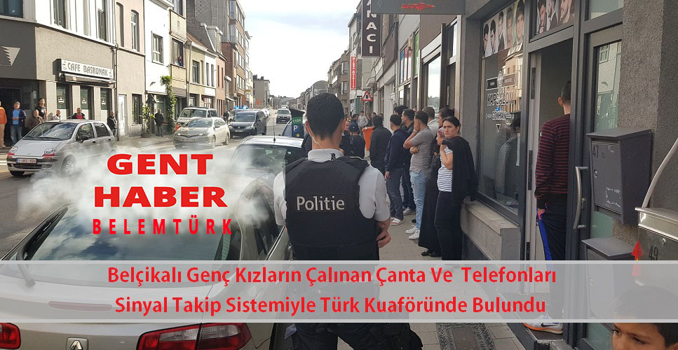 Gent Şehrinde Belçikalı Genç Kızların Çalınan Telefonları Sinyal Takip Sistemiyle Türk Kuaförü’nde Bulundu