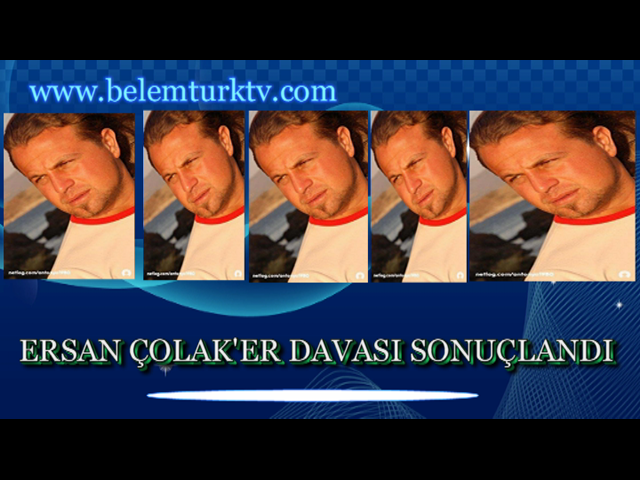 Ersan Çolak’er Davası Sonuçlandı