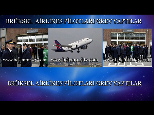 Brüksel Airlines Pilotları Grev Yaptılar