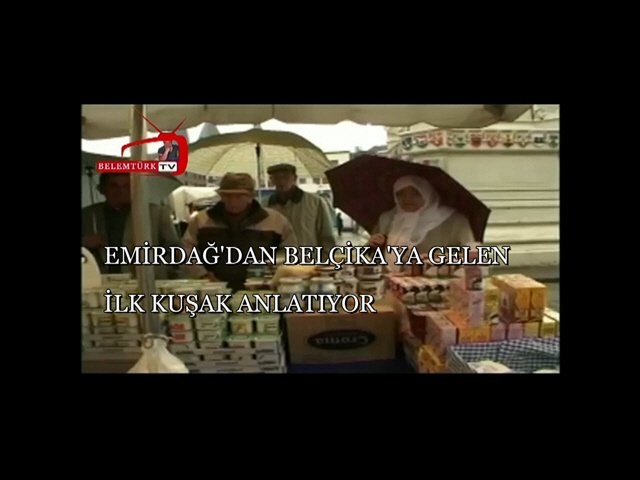 Emirdağ’dan Belçika’ya Gelen İlk Kuşak Anlatıyor