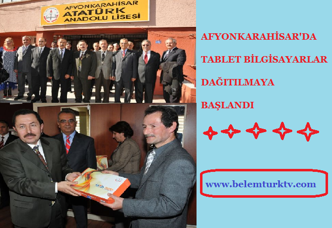 AFYONKARAHİSAR’DA TABLET BİLGİSAYARLAR DAĞITILMAYA BAŞLANDI