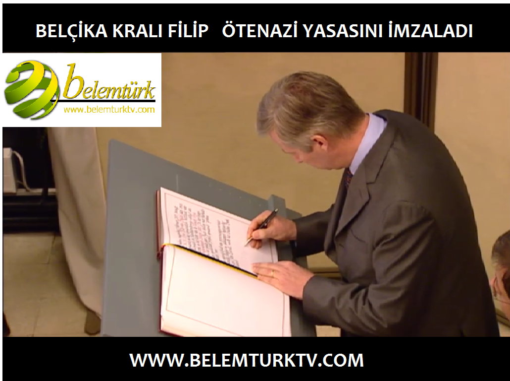 BELÇİKA KRALI FİLİP ÇOCUKLARA ÖTENAZİ YASASINI İMZALADI