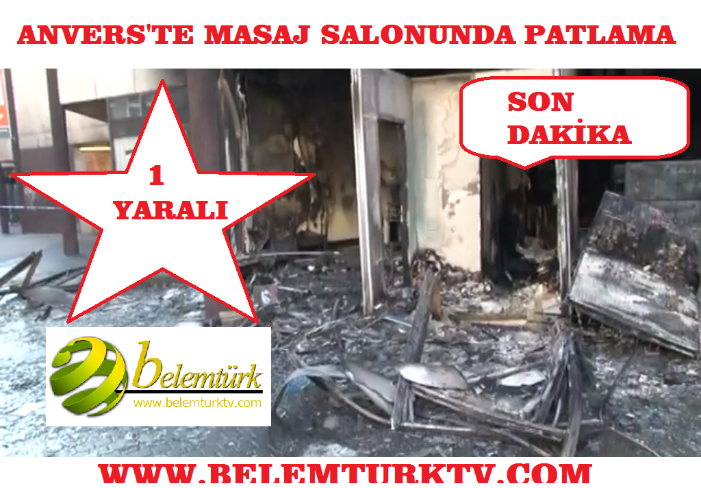 ANVERS’TE MASAJ SALONUNDA PATLAMA