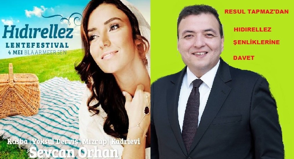 Resul TAPMAZ’ dan Hıdırellez Şenliklerine Davet