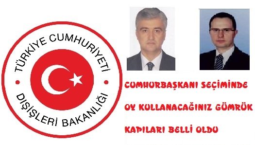 Cumhurbaşkanı Seçiminde Oy Kullanılacak Gümrük Kapıları Belli Oldu