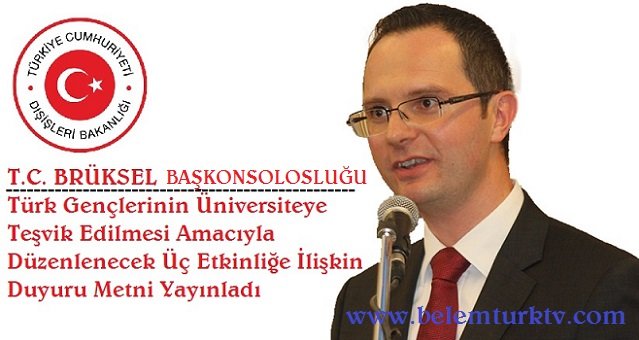 T.C. Brüksel Başkonsolosluğu Ali Barış Ulusoy, Türk Gençlerinin Üniversiteye Teşviki İçin Duyuru Metni Yayınladı