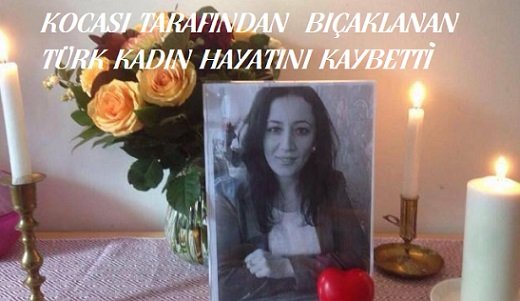 KADINA ŞİDDET SINIR TANIMIYOR. KOCASI TARAFINDAN BIÇAKLANAN TÜRK  KADIN HAYATINI KAYBETTİ