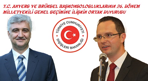 T.C. ANVERS VE BRÜKSEL BAŞKONSOLOSLUKLARI 26. DÖNEM MİLLETVEKİLİ GENEL SEÇİMİNE İLİŞKİN ORTAK DUYURU YAYINLADI