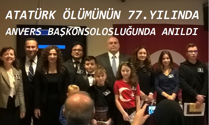 ATATÜRK ÖLÜMÜNÜN 77. YILINDA ANVERS BAŞKONSOLOSLUĞUNDA DÜZENLENEN BİR PROGRAMLA ANILDI
