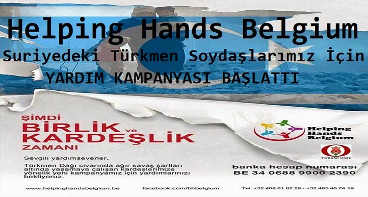 “HELPİNG HANDS BELGİUM”  SURİYEDEKİ TÜRKMEN SOYDAŞLARIMIZ İÇİN YARDIM KAMPANYASI BAŞLATTI