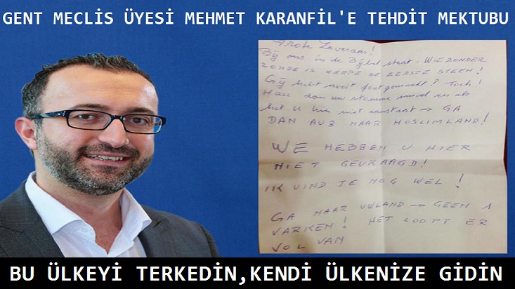 GENT MECLİS ÜYESİ MEHMET SADIK KARANFİL’E TEHDİT MEKTUBU “BU ÜLKEYİ TERKEDİN,KENDİ ÜLKENİZE GİDİN”