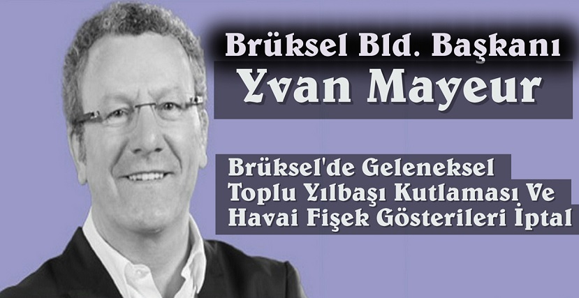 BRÜKSEL’DE GELENEKSEL TOPLU YILBAŞI KUTLAMASI VE HAVAİ FİŞEK GÖSTERİLERİ İPTAL EDİLDİ
