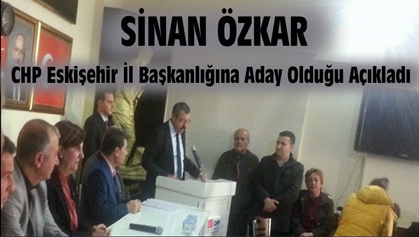 SİNAN ÖZKAR CHP ESKİŞEHİR İL BAŞKANLIĞI’NA ADAY OLDUĞUNU AÇIKLADI