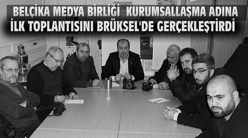 “Belçika Medya Birliği” Kurumsallaşma Adına İlk Toplantısını Brüksel’de Gerçekleştirdi