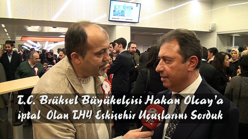 THY’NIN  ESKİŞEHİR UÇUŞLARINI İPTAL ETMESİYLE İLGİLİ  T.C. BRÜKSEL BÜYÜKELÇİSİ HAKAN OLCAY BELEMTÜRK MİKROFONLARINA KONUŞTU.