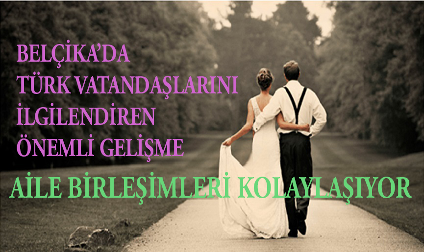 BELÇİKA’DA TÜRK VATANDAŞLARINI İLGİLENDİREN ÖNEMLİ GELİŞME