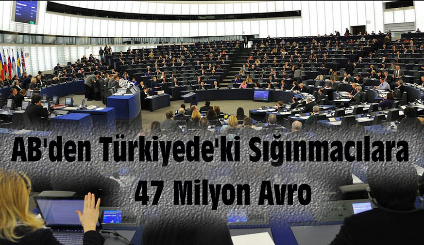 AB’den Türkiye’deki Sığınmacılara 47 Milyon Avro !