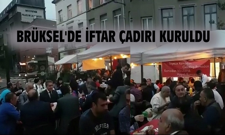 BRÜKSEL’DE VATANDAŞLAR İFTAR ÇADIRINDA BULUŞTU !