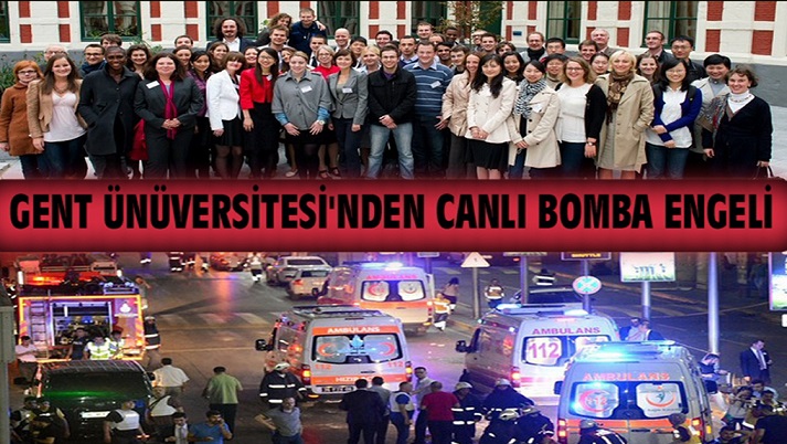 GENT ÜNÜVERSİTESİ’NDEN ÖĞRENCİLERE CANLI BOMBA ENGELİ