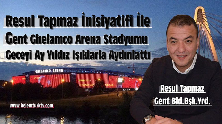 GENT GHELAMCO ARENA STADYUMU GECEYİ AY YILDIZ  IŞIKLARLA AYDINLATTI !