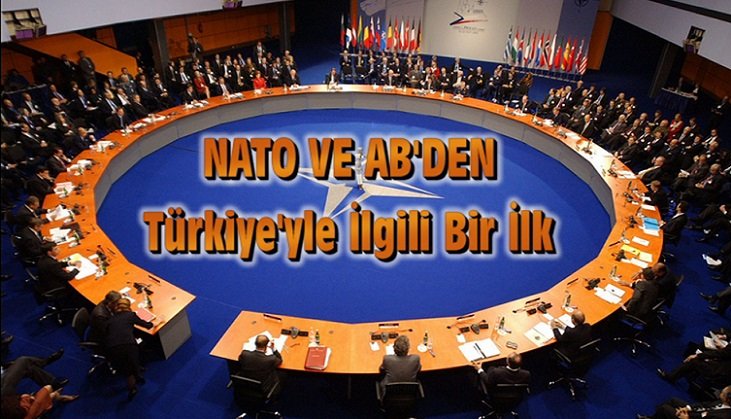 NATO VE AB’DEN TÜRKİYE’YLE İLGİLİ BİR İLK