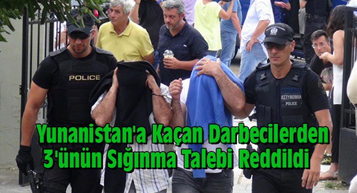Yunanistan 3 Darbeci Askerin Sığınma Başvurusunu Reddetti