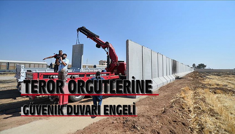 TERÖR ÖRGÜTLERİNE GÜVENLİK DUVARI ENGELİ