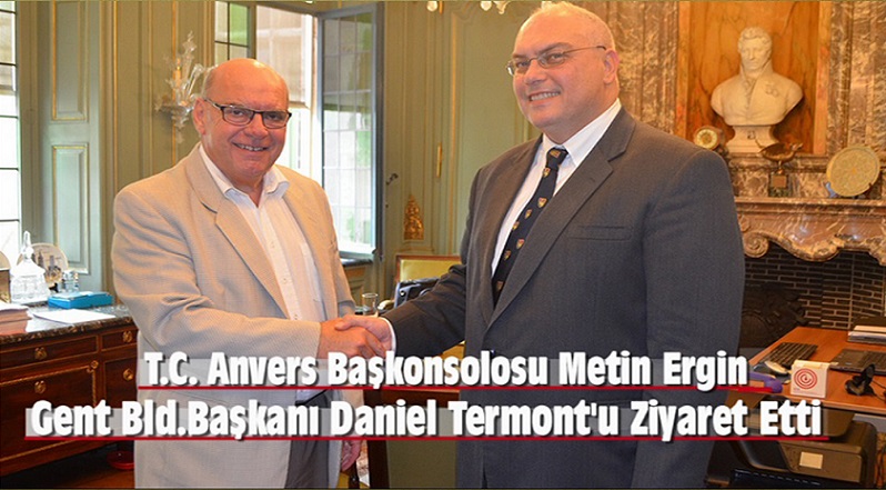 T.C. ANVERS BAŞKONSOLOSU METİN ERGİN GENT BELEDİYE BAŞKANI TERMONT’U ZİYARET ETTİ.