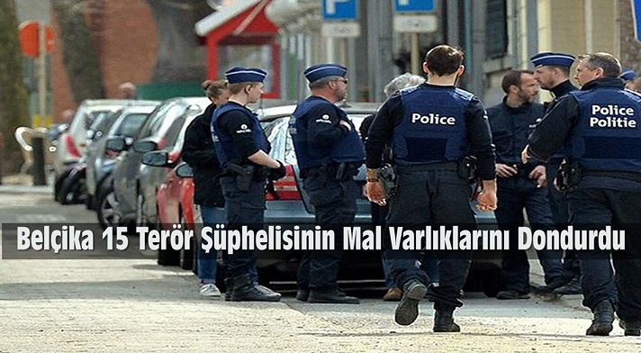 Belçika 15 Terör Şüphelisinin Mal Varlıklarını Dondurma Kararı Aldı