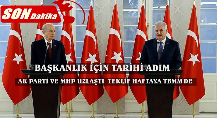 Başkanlık İçin Tarihi Adım ‘Ak Parti Ve Mhp Uzlaştı Teklif Haftaya TBMM’de’