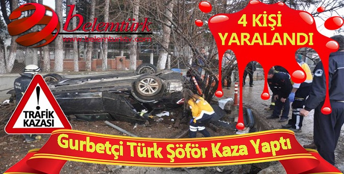 Gurbetçi Türk Şöför Aracıyla Takla Attı.  Can Pazarı Yaşanan Kazada  4 Kişi Yaralandı