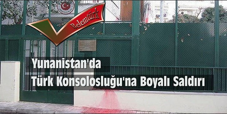 Yunanistan’da Türk Konsolosluğuna Boyalı Saldırı
