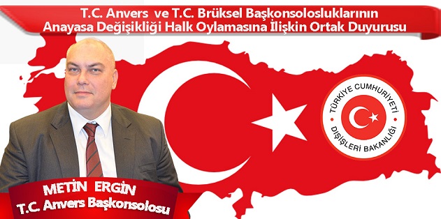 T.C. Anvers ve T.C. Brüksel Başkonsolosluklarının Anayasa Değişikliği Halk Oylamasına İlişkin Ortak Duyurusu