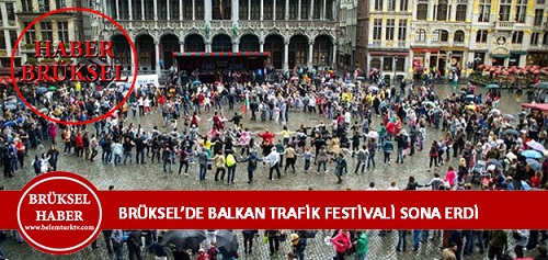 Başkent Brüksel’de Balkan Trafik Festivali Halk Oyunları Gösterisiyle Sona Erdi