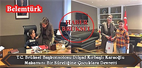 Brüksel Başkonsolosu  Dilşad Kırbaşlı Karaoğlu , Makamını Bir  Süreliğine Çocuklara Devretti