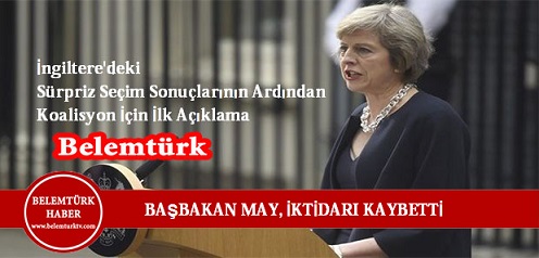 İngiltere’deki Sürpriz Seçim Sonuçlarının Ardından Koalisyon İçin İlk Açıklama