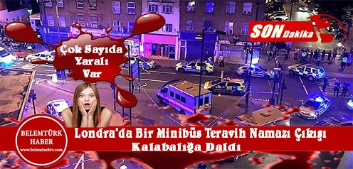 Londra’da  Bir Minibüs  Teravih Namazı Çıkışı Kalabalığa Daldı