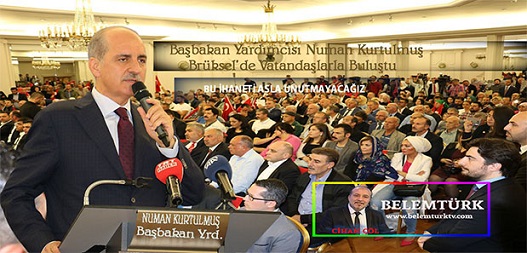 Başbakan Yardımcısı Kurtulmuş Brüksel’de Vatandaşlarla Buluştu ” Bu İhaneti Asla Unutmayacağız”
