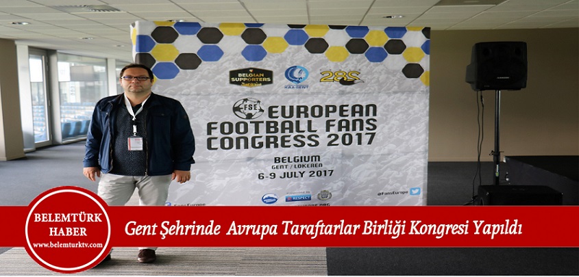 Gent Şehrinde Avrupa Taraftarlar Birliği Kongresi Yapıldı