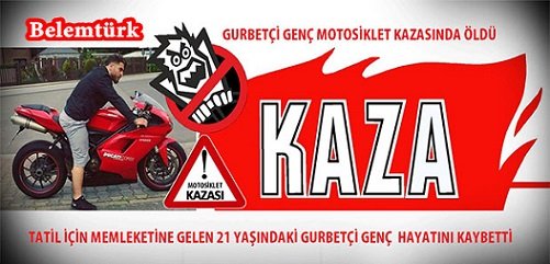 Tatil İçin Memleketine Gelen Gurbetçi Genç, Motosiklet Kazasında Hayatını Kaybetti!