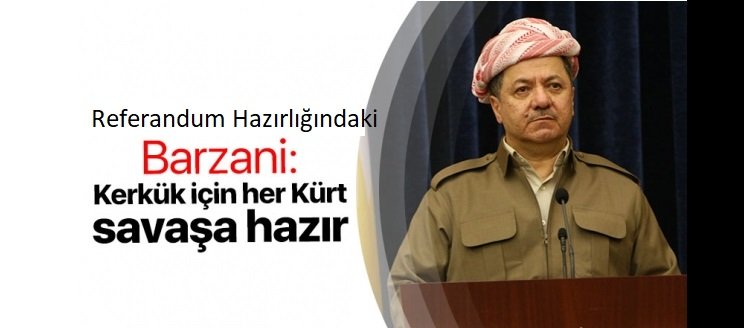 Barzani’den Türkiye’ye Tehdit Gibi Açıklama: Kerkük İçin Her Bir Kürt Savaşa Hazır
