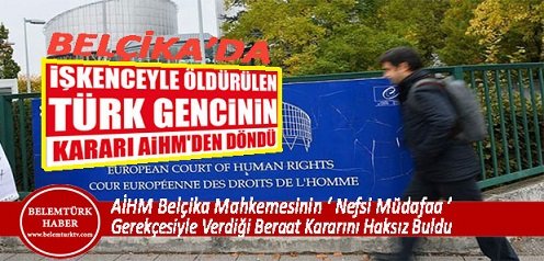 Belçika’da işkenceyle öldürülen Türk gencinin kararı AİHM’den döndü