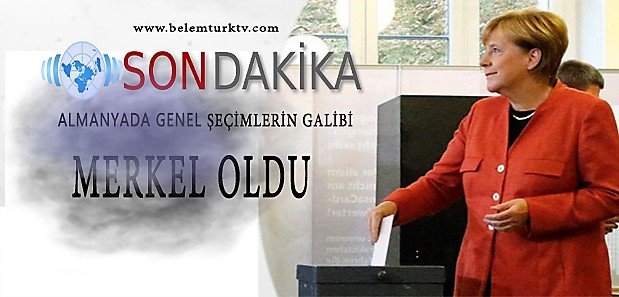Son Dakika! Almanya’da Genel Seçimlerin Galibi Merkel Oldu