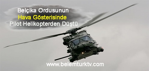 Belçika Ordusunun Hava Gösterisinde Pilot Helikopterden Düştü