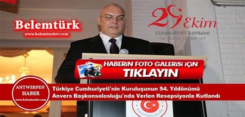 Türkiye Cumhuriyeti’nin kuruluşunun 94. yıldönümü Anvers Başkonsolosluğu’nda  verilen bir resepsiyonla kutlandı