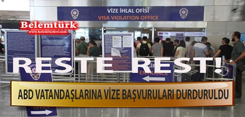 Reste Rest… Türkiye’den ABD’ye Misilleme: ABD Vatandaşlarının Vize Başvuruları Askıya Alındı!