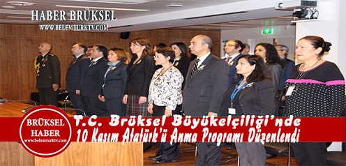 T.C. Brüksel Büyükelçiliği’nde 10 Kasım Atatürk’ü Anma Programı Düzenlendi