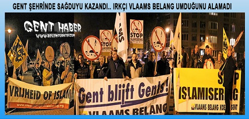 Gent Şehrinde Sağduyu Kazandı. Irkçı Vlaams Belang ve  Voorpost Üyelerinin  Beklentileri Boşa Çıktı!